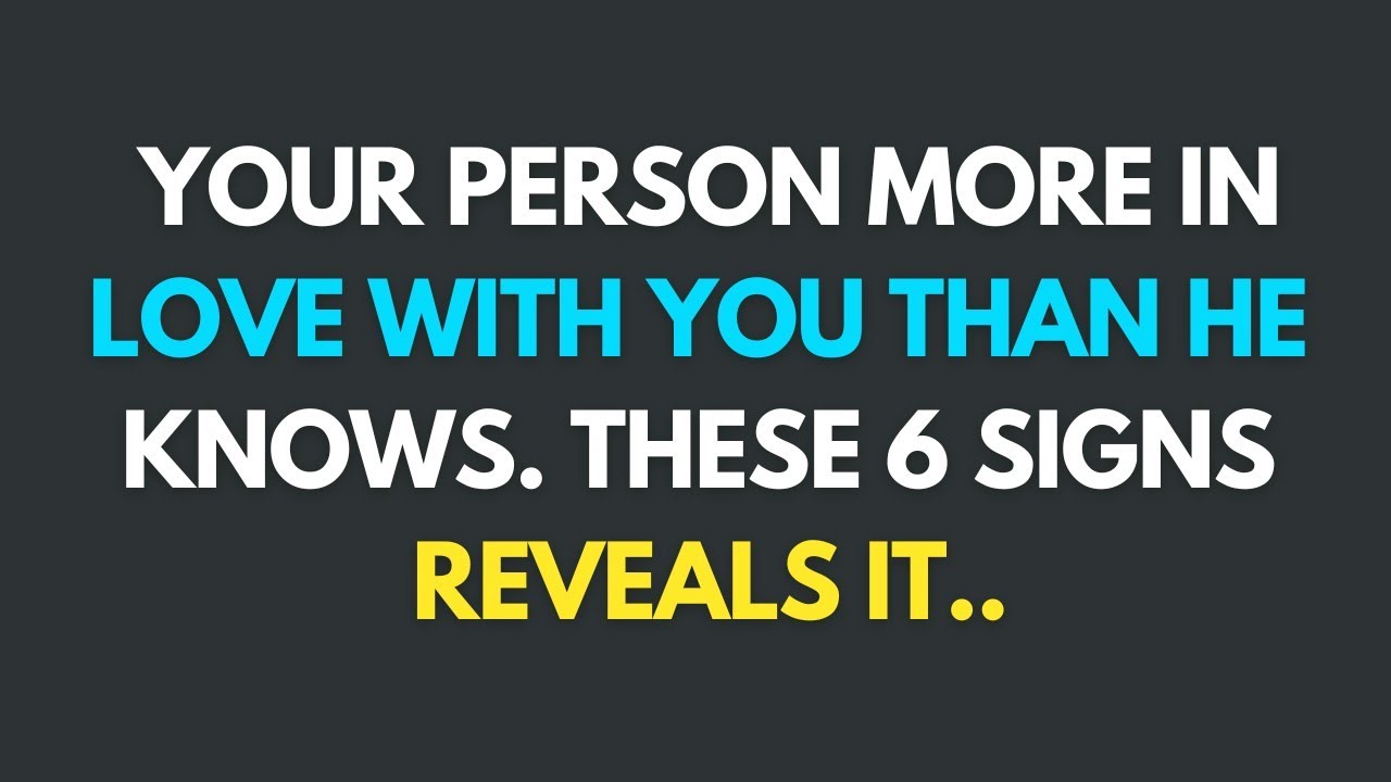 This Person Is More in Love With You Than He Knows..And These 6 Signs Reveal It || Psychology Facts 