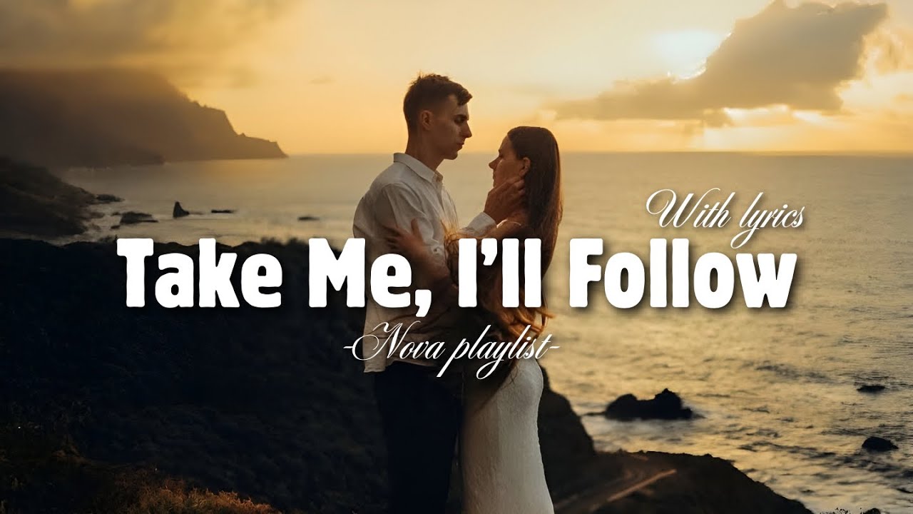 Take Me, I&rsquo;ll Follow - Romantic Love Song | Lyric Video