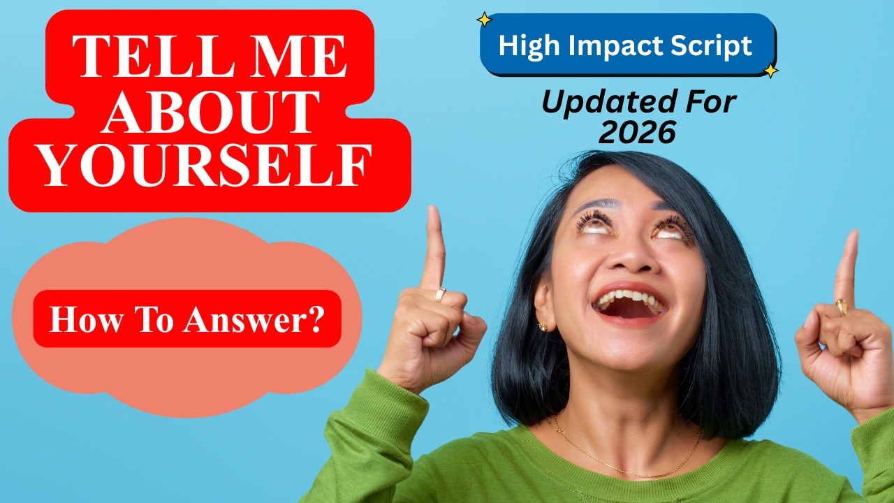 How To Answer Tell Me About Your Self Interview Question - High Impact Script (For 2026)