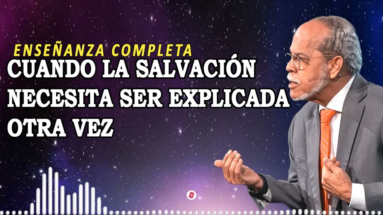 Cuando la salvación necesita ser explicada otra vez | Miguel Núñez Enseñanza