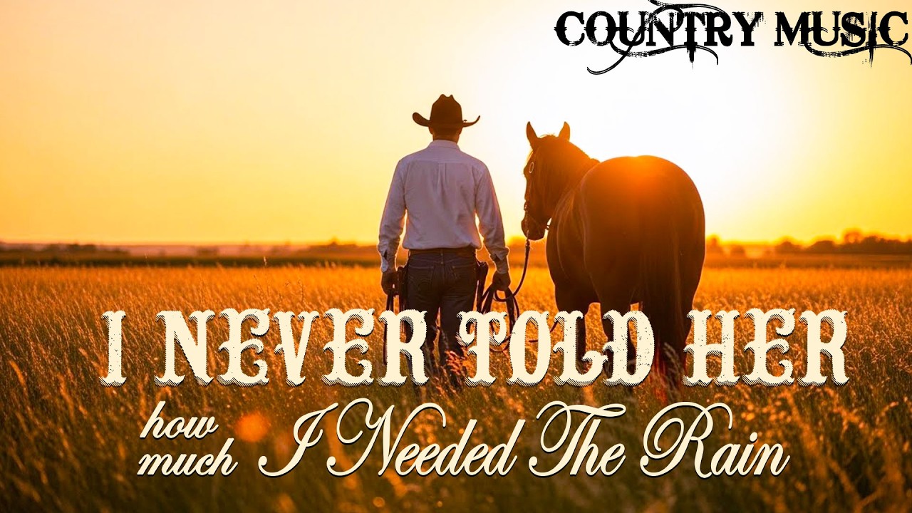 I Never Told Her How Much I Needed The Rain - Classic Country Love Song - Best Classic Country Songs