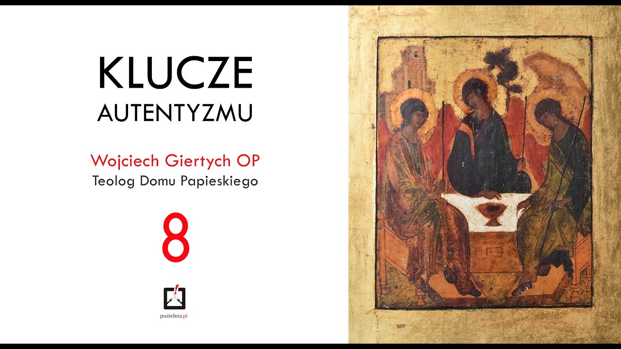 Wojciech Giertych OP - Klucze autentyzmu - 8. Wyzwolenie umysłu