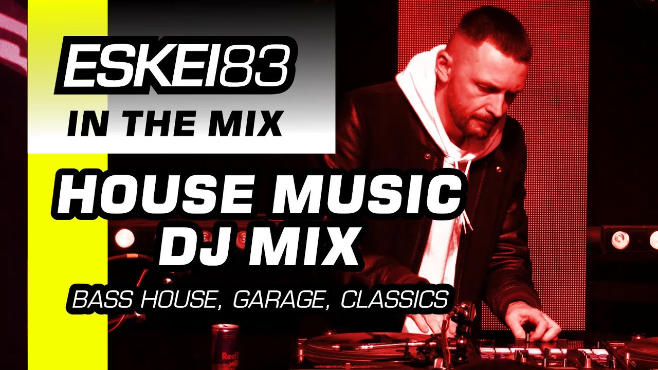ESKEI83 - 2021 HOUSE DJ MIX by RED BULL 3STYLE WORLD CHAMPION