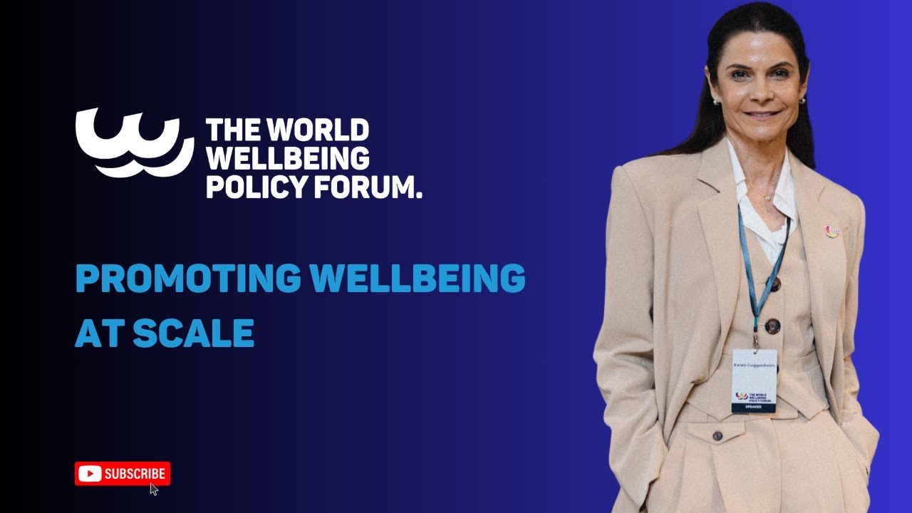 Promoting Wellbeing at Scale at The World Wellbeing Policy Forum 2024