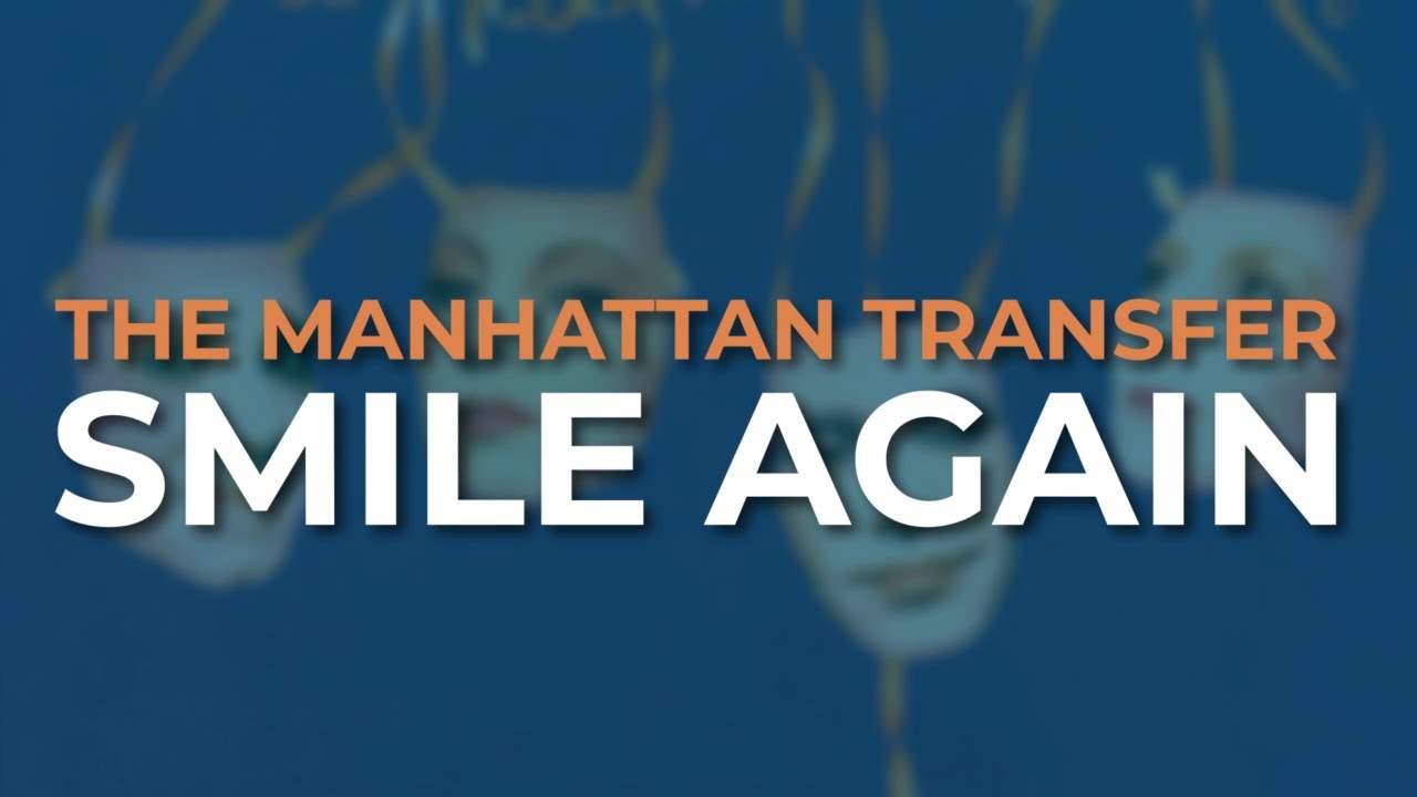 The Manhattan Transfer - Smile Again (Official Audio)