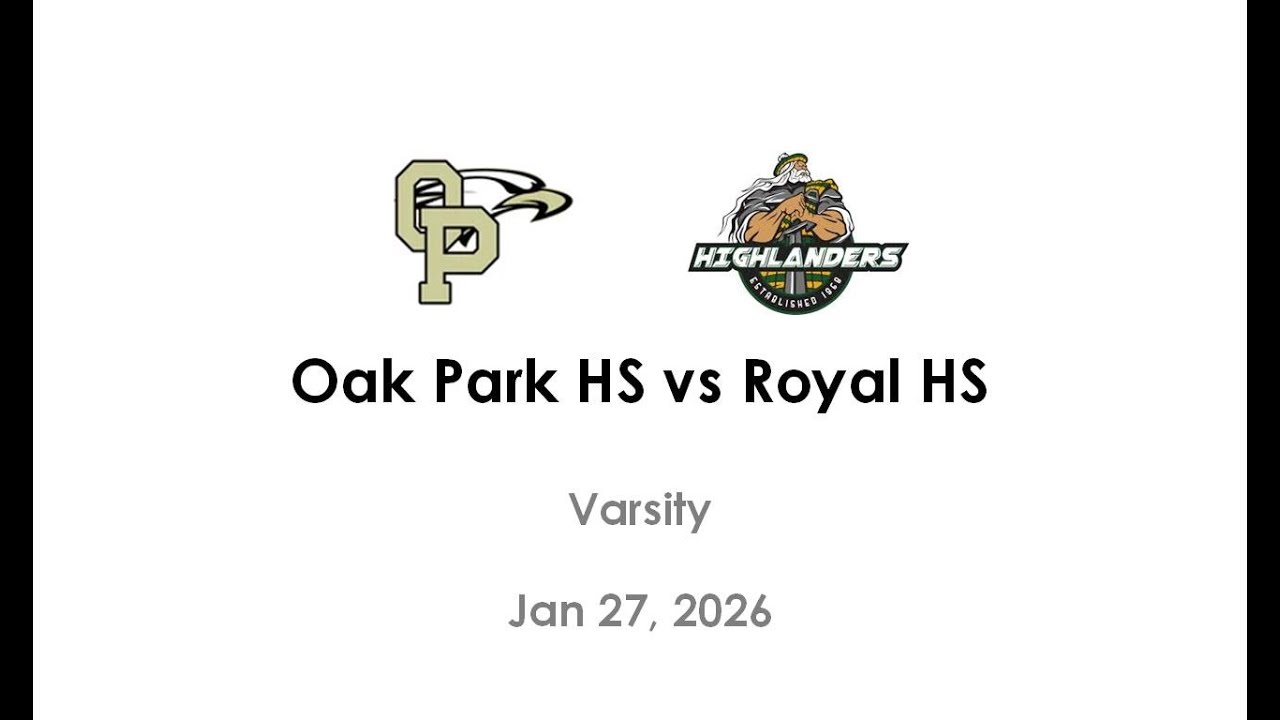 Oak Park HS (7) vs Royal HS (2) - Jan 27, 2026