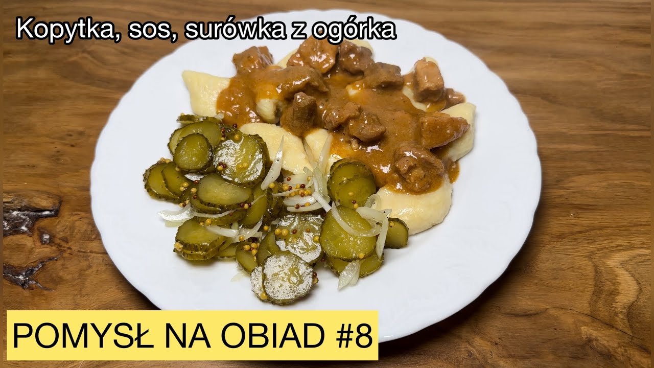 Pomysł na obiad #8 - kopytka, sos i sur&oacute;wka z og&oacute;rka kiszonego
