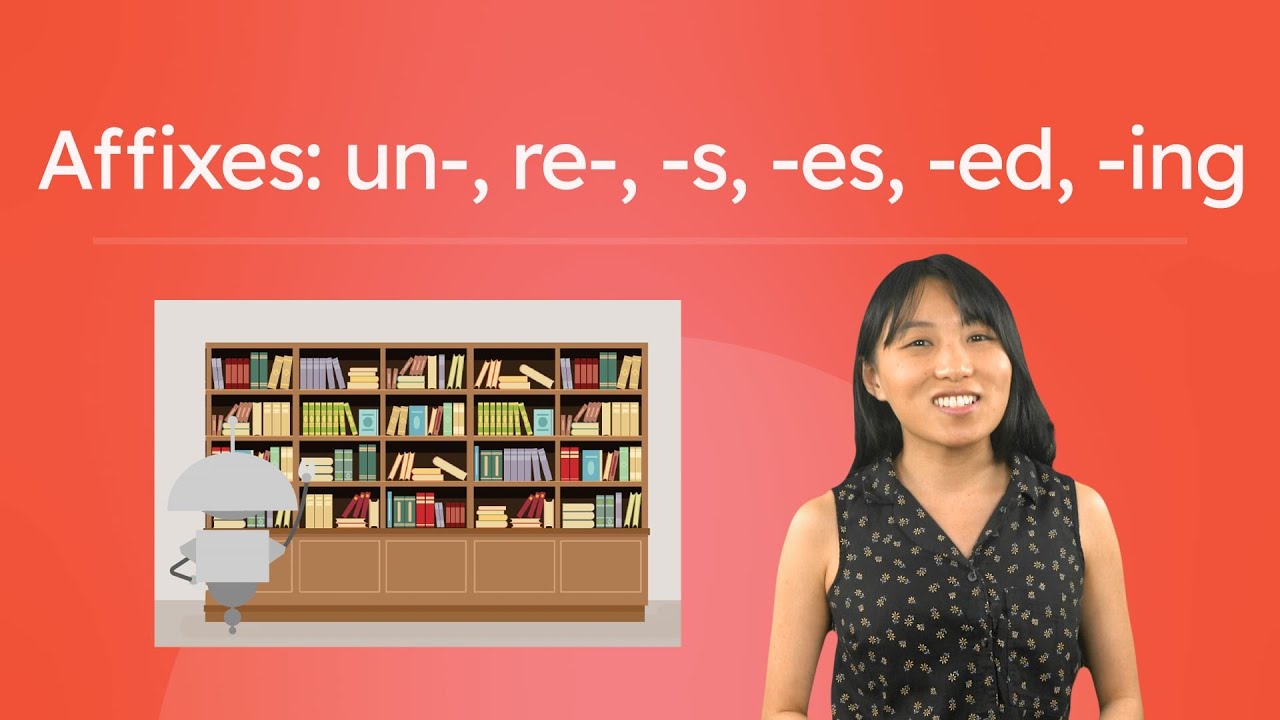 Affixes: un-, re-, -s, -es, -ed, -ing - Prefixes and Suffixes for Kids!