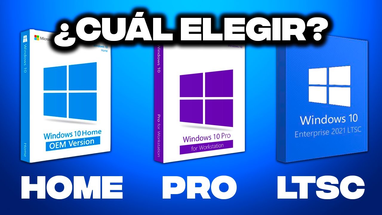 Windows 10 Pro vs. Home vs. LTSC | ¿Cuál elegir? ¿Qué diferencias hay?