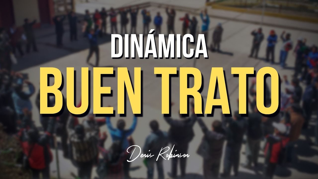 DINÁMICA: Dar un cumplido (para el buen trato) | Denis Robinson