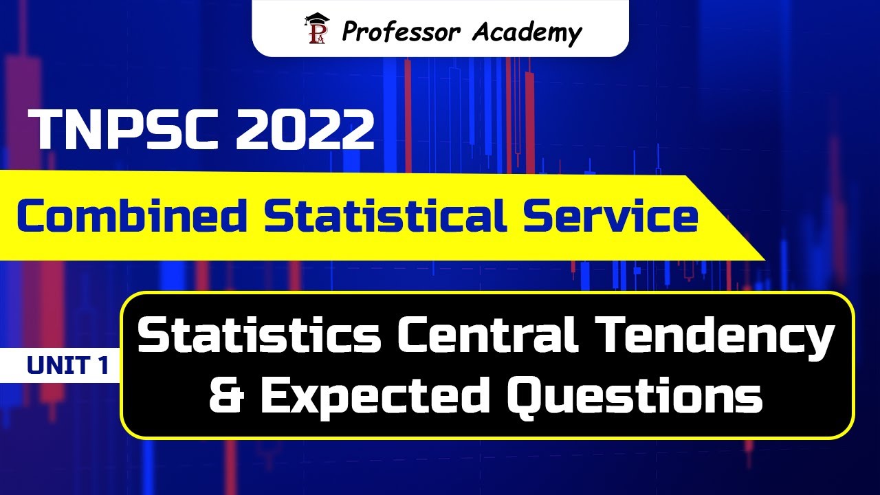 TNPSC Combined Statistical Service - Statistics Central Tendency & Expected Questions