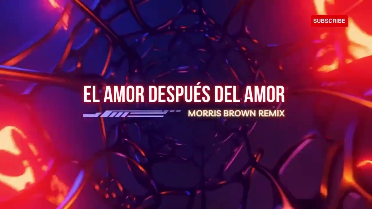 El Amor después del amor (Morris Brown Remix)