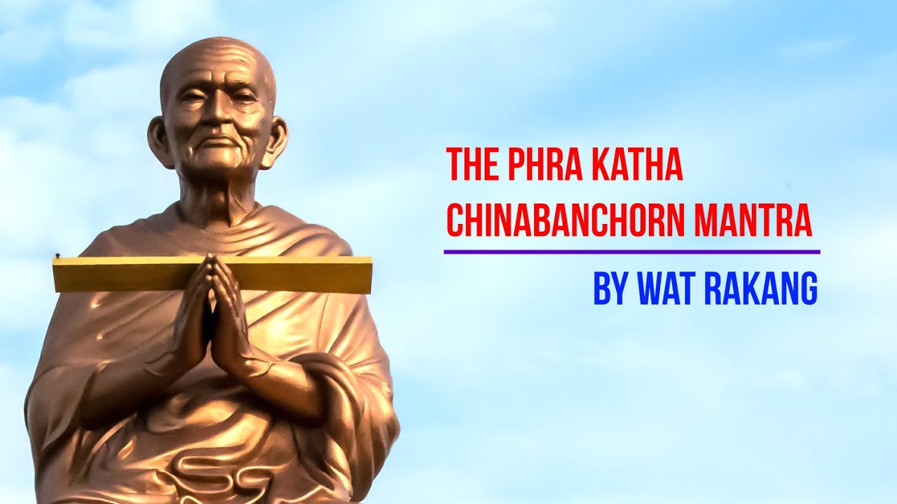 Phra Katha Chinabanchorn Mantra @ By Wat Rakang