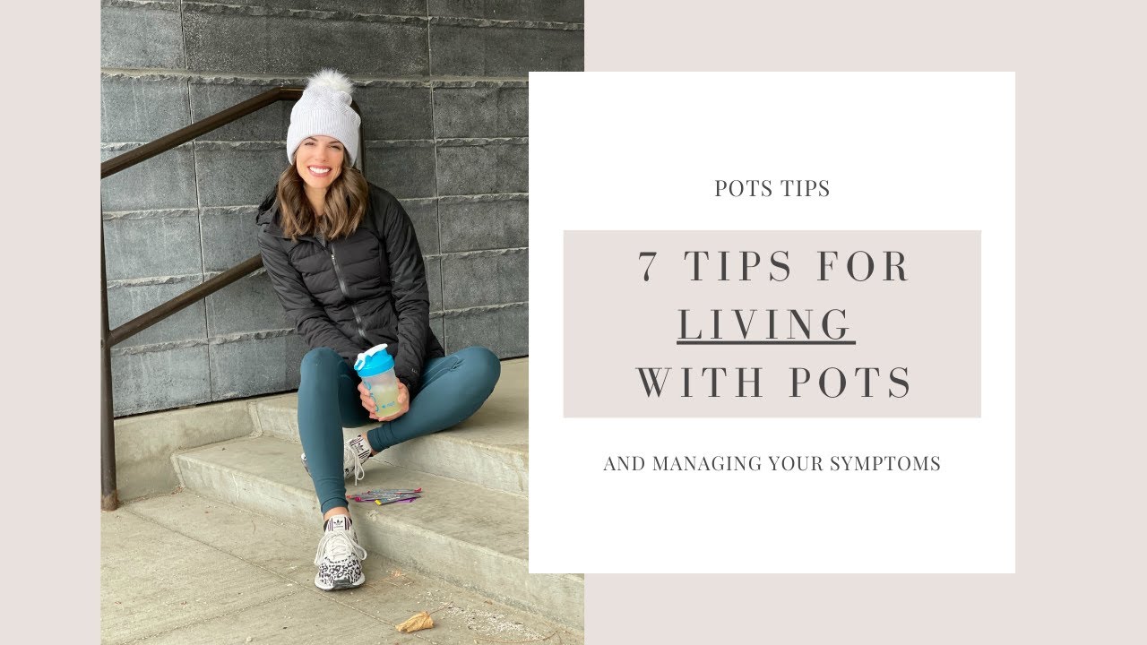7 TIPS FOR LIVING WITH POTS