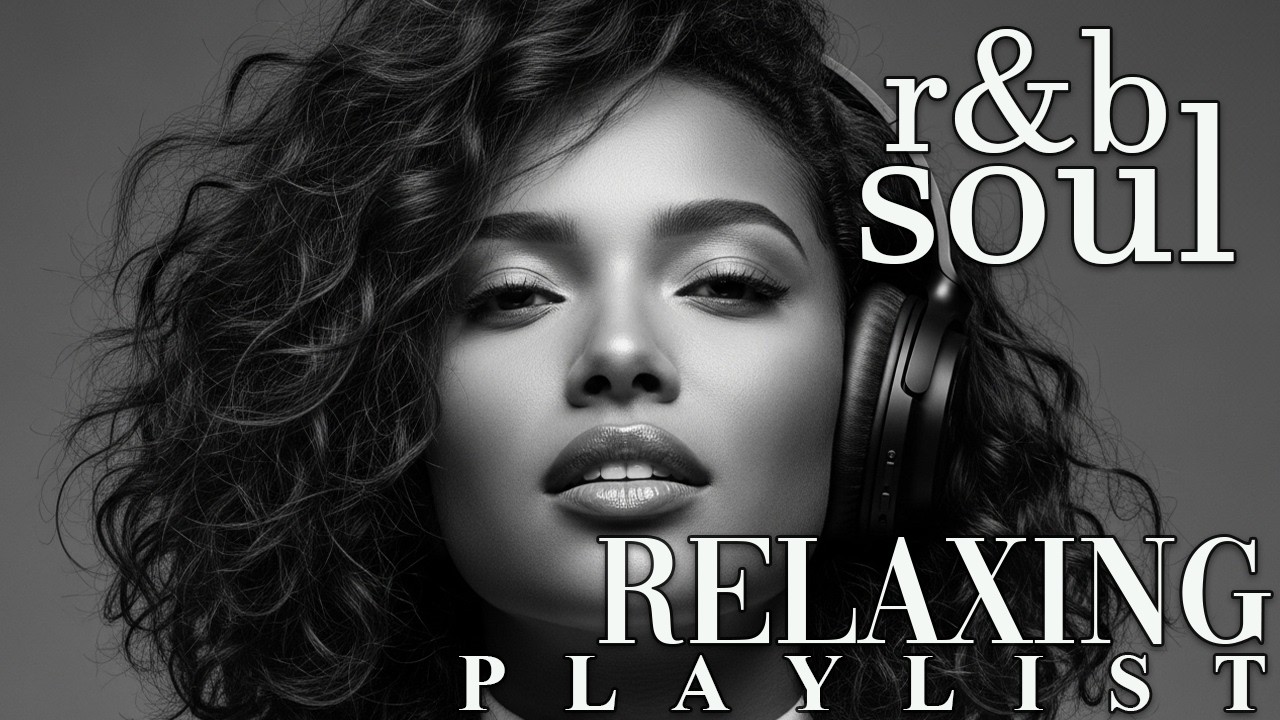 【R&B Soul】Relaxing Chill Playlist – Soulful Vocals & Deep Grooves