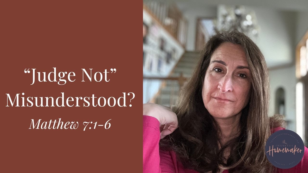 The Right and Wrong Way to Judge (Matthew 7:1-6 - Sermon on the Mount Series)