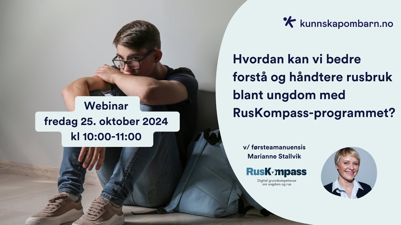Hvordan kan vi bedre forstå og håndtere rusbruk blant ungdom med RusKompass? | Webinar