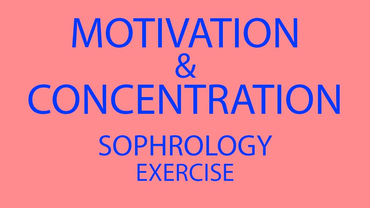 Motivation and Concentration Sophrology Exercise