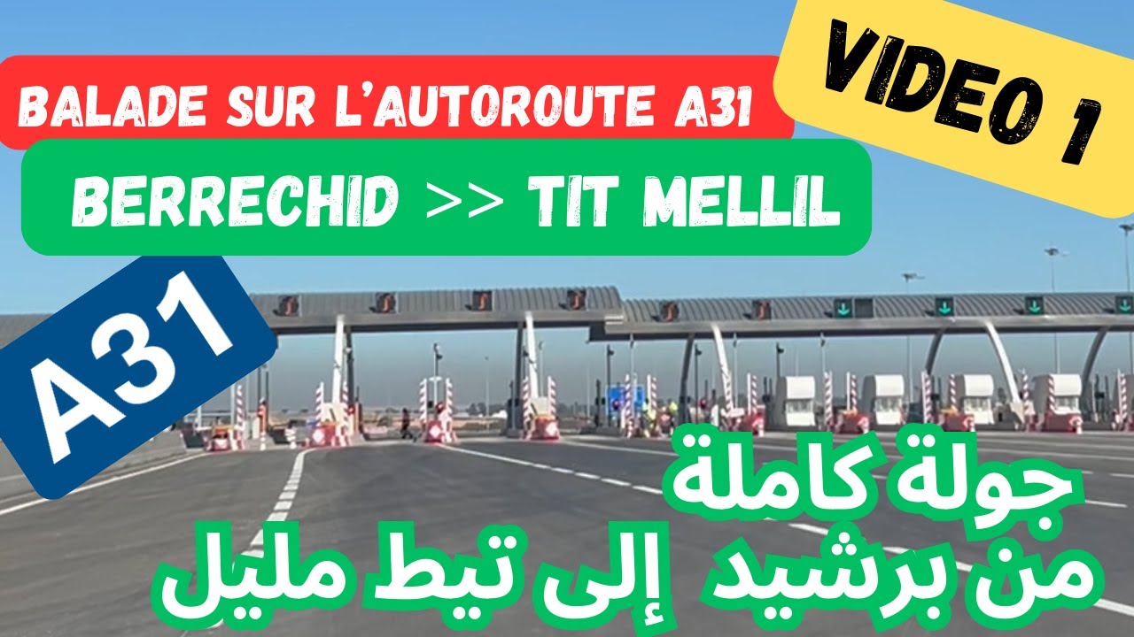Autoroute A31 : De Berrechid vers Tit Mellil : Découvrez tout le trajet en exclusivité