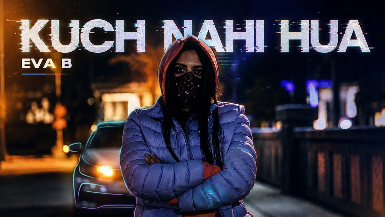 Eva B - Kuch Nahi Hua (Official Music Video) | Prod. @prod.shehroz | No Limit Muzik