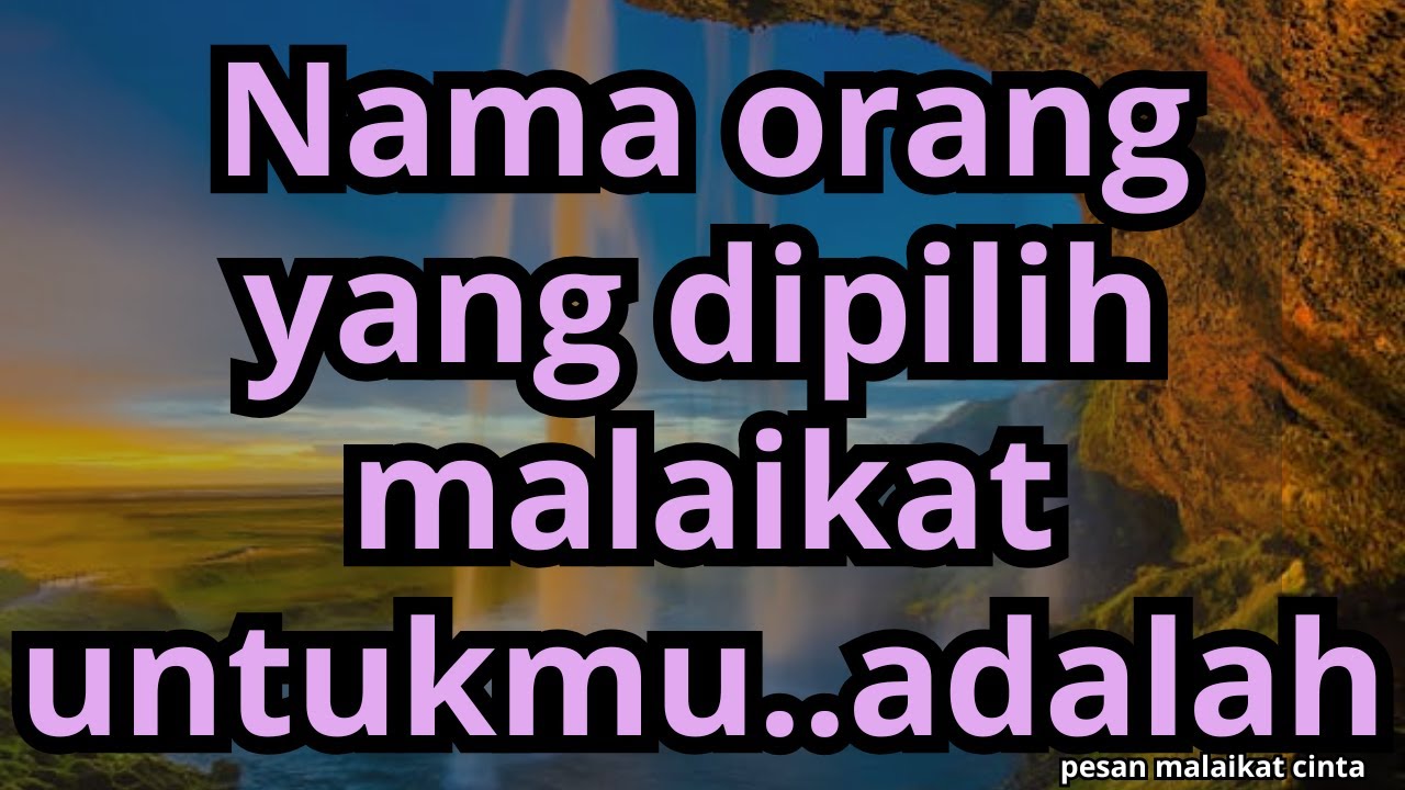 💌Nama orang yang dipilih malaikat untukmu...adalah