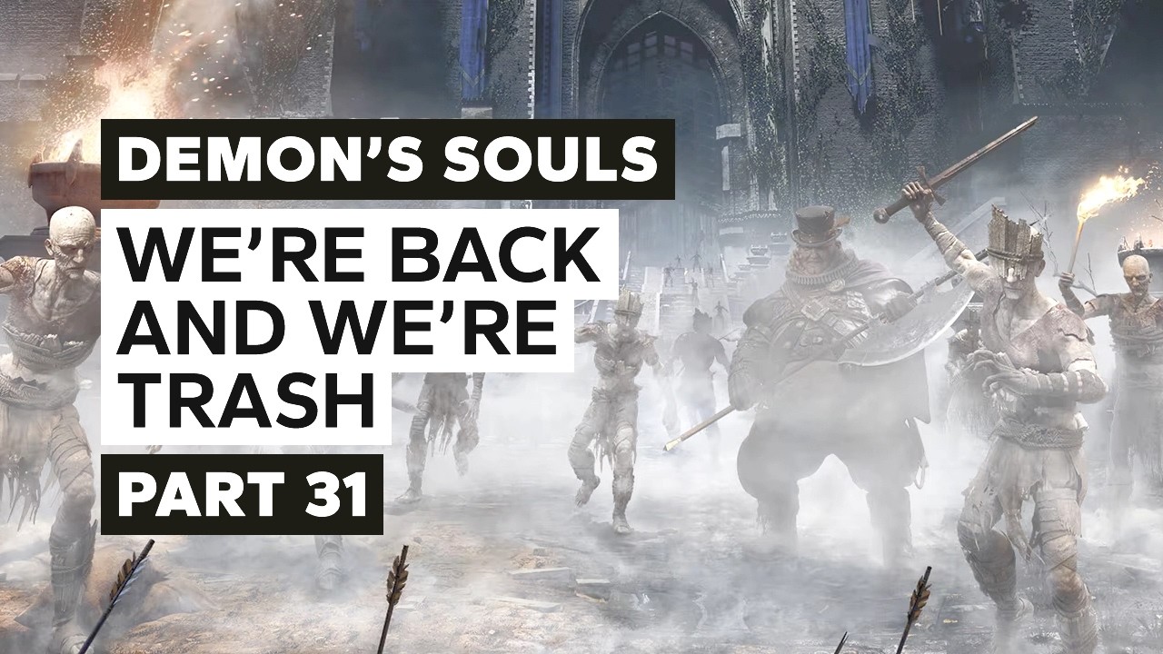 Demon's Souls | 31 | We're Back And We're Trash