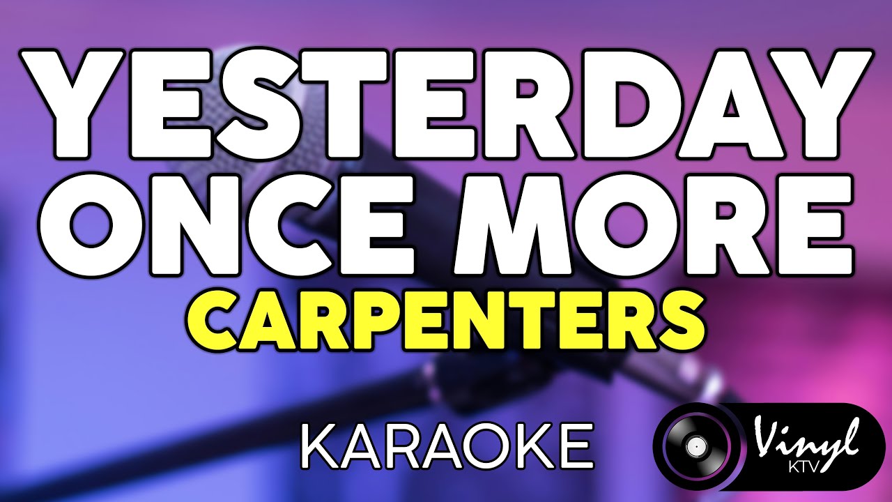 Yesterday Once More - Carpenters (KARAOKE VERSION)