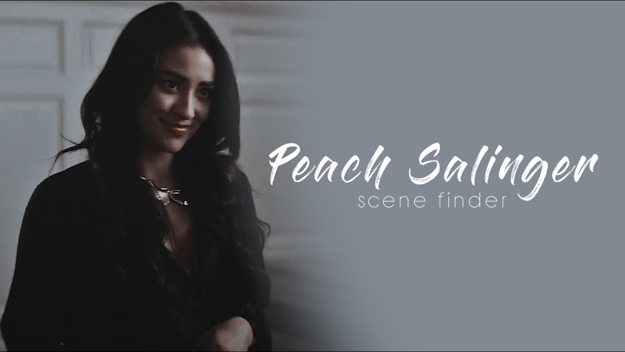 • Peach Salinger | scene finder