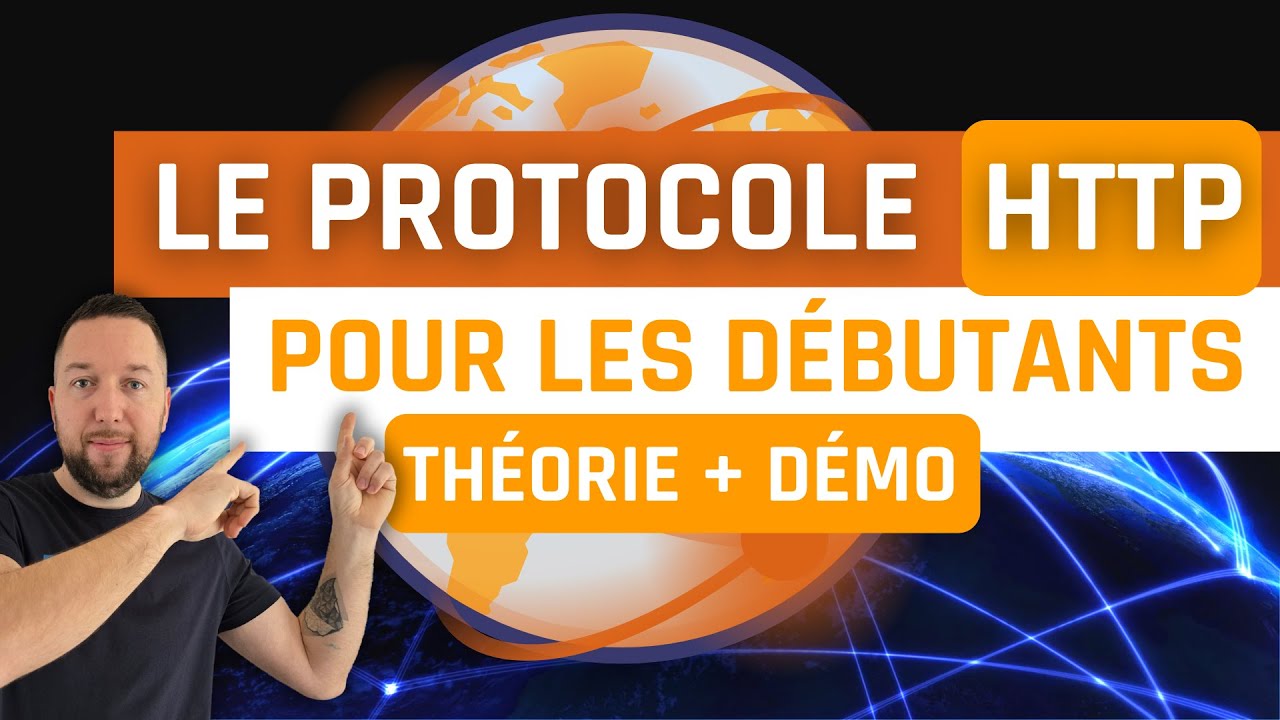 Le protocole HTTP pour les débutants - Théorie + démo