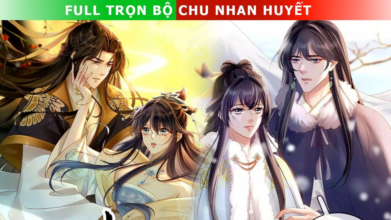 Full Trọn Bộ - Chu Nhan Huyết (Sự Trả Thù của Vương Phi)