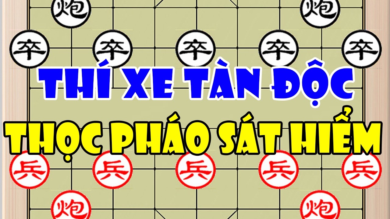Hứa Văn Chương (许文章) vs Chu Thiếu Quân (朱少钧)| Thí Xe Tàn Độc Mở Đường Thọc Pháo Sát Hiểm