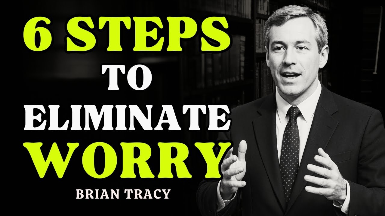 The Worry Destroyer: 6 Mental Laws to Eliminate Anxiety and Take Control of Your Success BRIAN TRACY