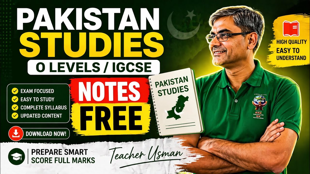 Pakistan Studies FREE Notes | O Levels / IGCSE | History 1558&ndash;1999 + Geography Complete Guide