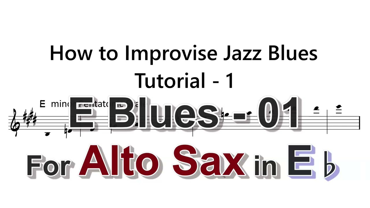 How to Improvise - G Blues - Tutorial for Alto Sax -1 (minor Pentatonic Scale)