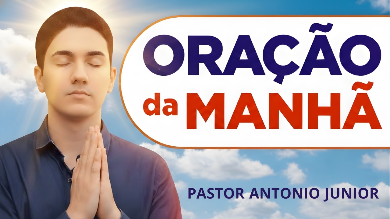 ORAÇÃO DA MANHÃ DE HOJE- 8 DE FEVEREIRO - Faça seu Pedido de Oração- Pastor Antônio Júnior