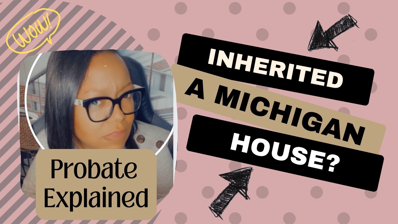 Part 1- What Happens to a Michigan Home During Probate Out of State Heirs Explained