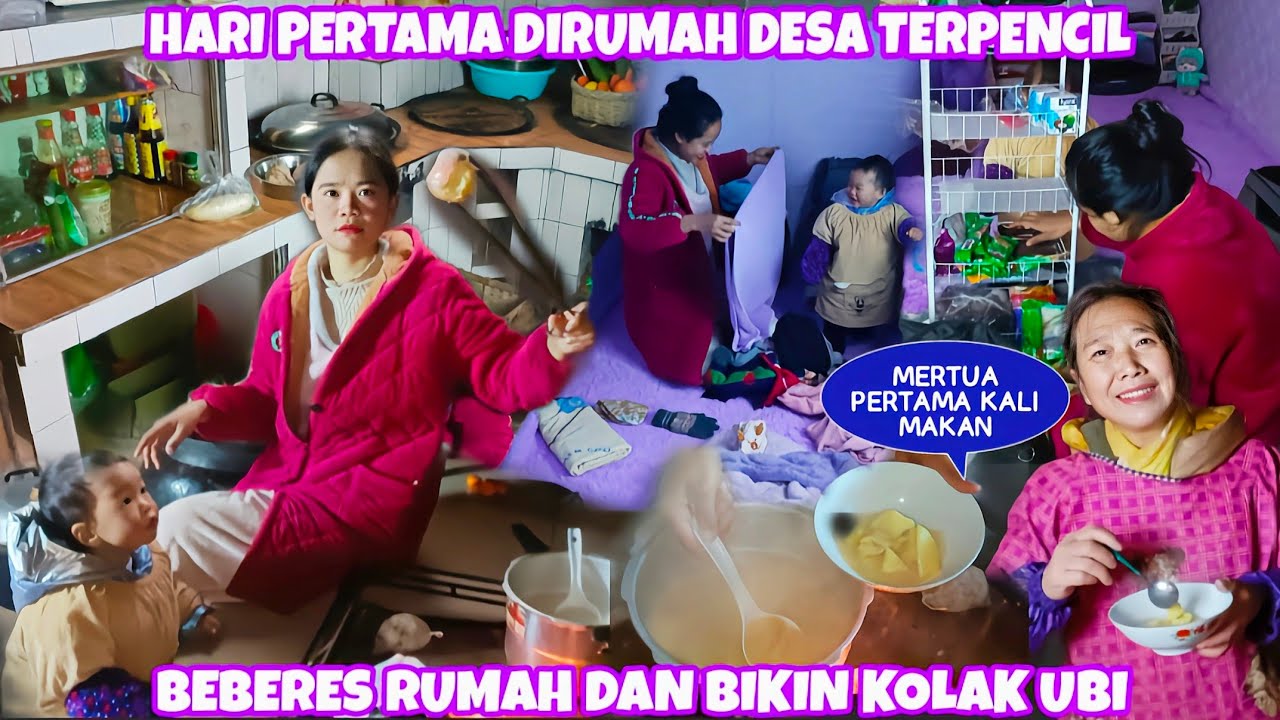 HARI PERTAMA SETELAH PINDAH DIRUMAH DESA TERPENCIL,BEBERES RUMAH DAN BIKIN KOLAK UBI