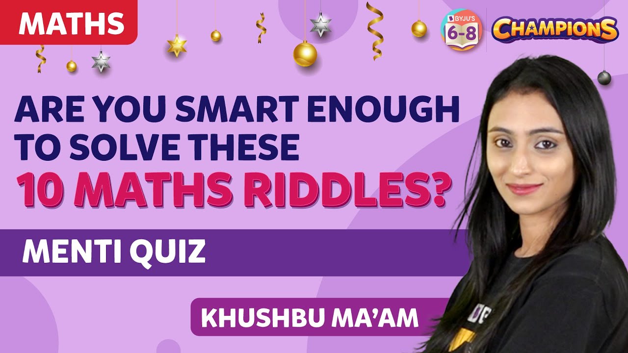 Are You Smart Enough to Solve These 10 Maths Riddles - Menti Quiz | BYJU'S - Class 6, 7 & 8
