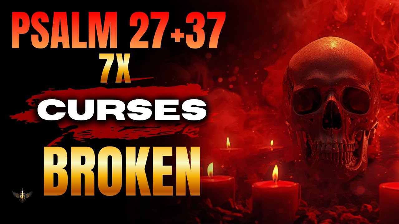 🔥 PSALM 91 WARFARE PSALM 27 + 37  (7 TIMES) — BREAK EVERY HEREDITARY CURSE TODAY NOW