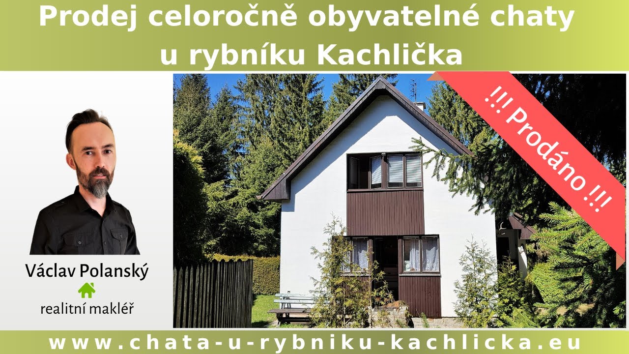 Prodej celoročně obyvatelné chaty u rybníku Kachlička - !!! Prodáno !!!