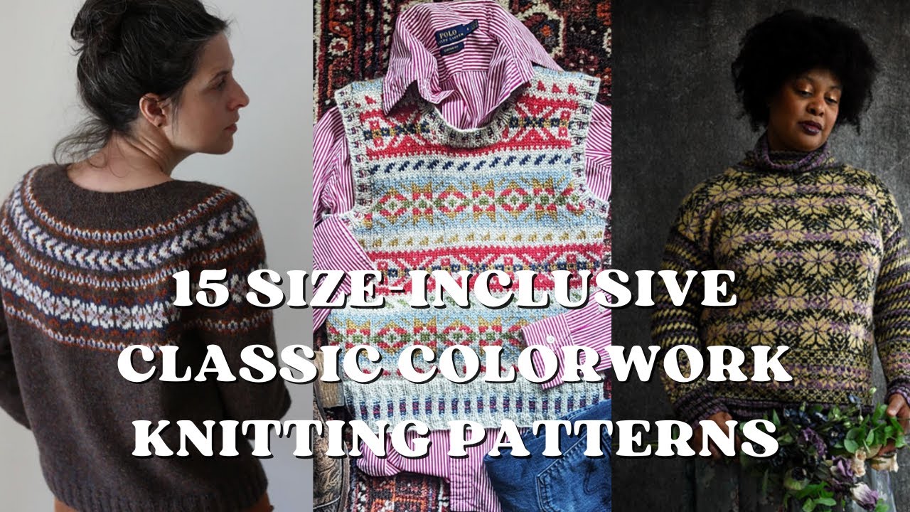 Sarah Seams Podcast Pattern Round-Up: 15 Size-Inclusive Classic Colorwork Knitting Patterns