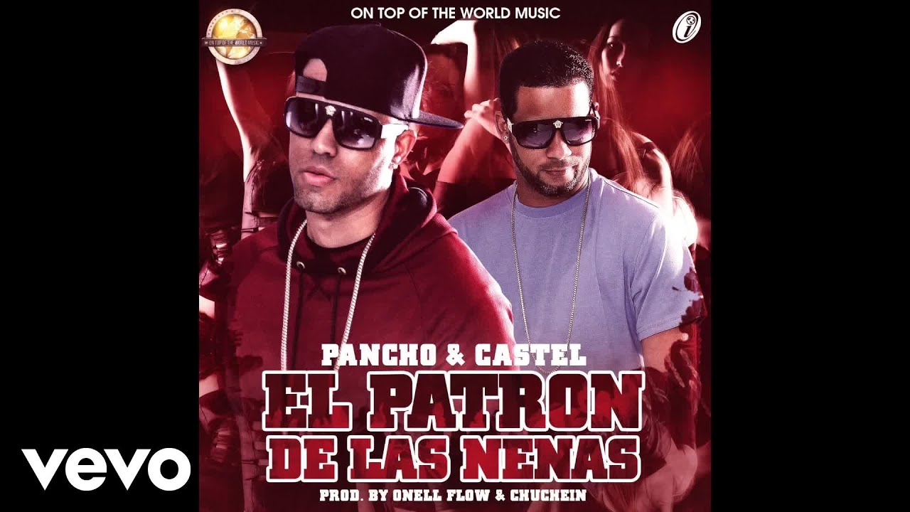 Pancho y Castel - El Patron De Las Nenas (Audio Video)
