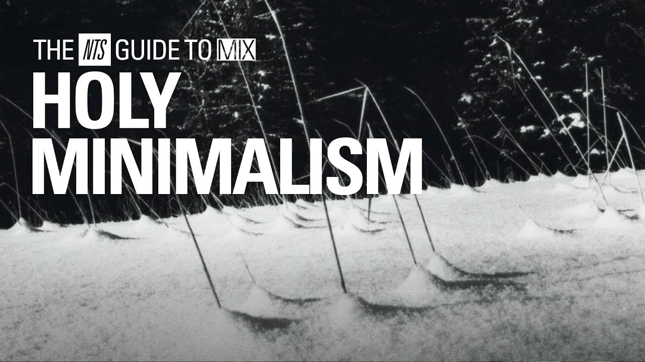 Holy Minimalism Mix: Arvo P&auml;rt, Henryk G&oacute;recki, John Tavener【 THE NTS GUIDE TO&hellip; 】