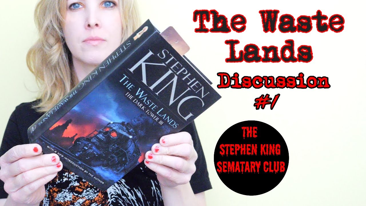 The Waste Lands Discussion #1 | The Dark Tower III | The Stephen King Sematary Club [Ep. 136]