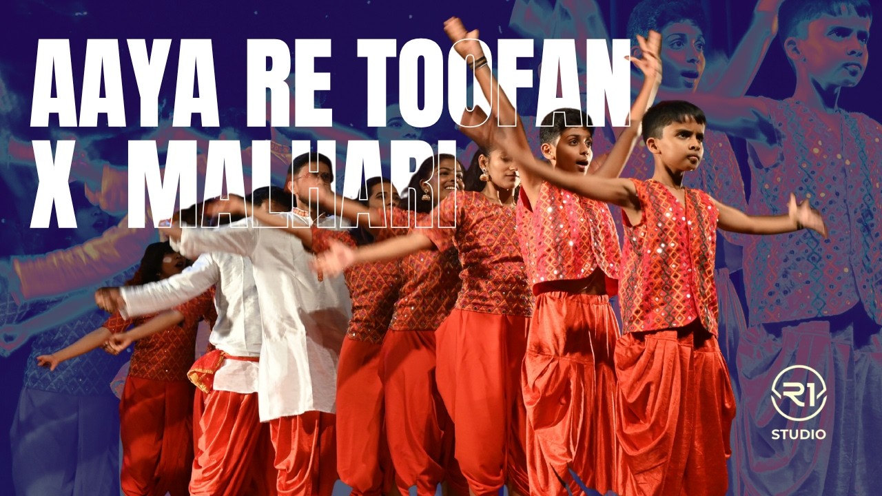 Aaya Re Toofan X Malhari | R1 Dance Studio Annual Showcase