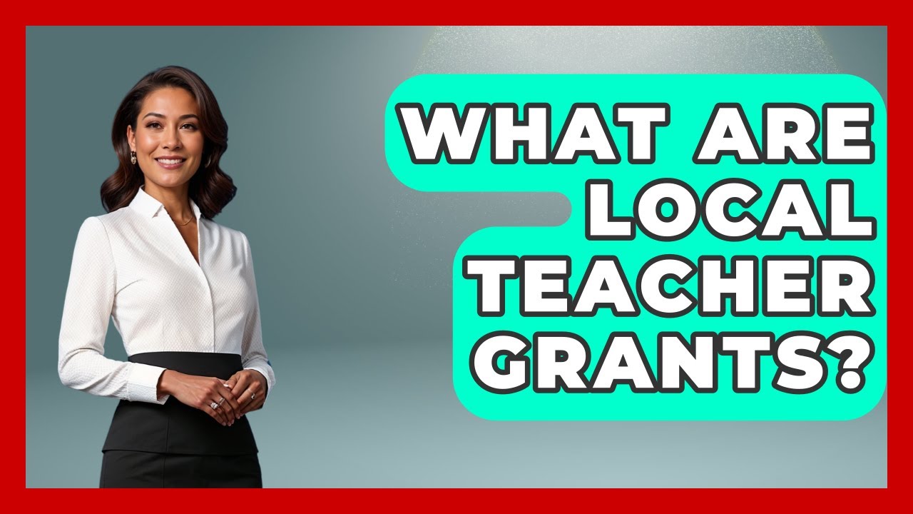 What Are Local Teacher Grants? - Aspiring Teacher Guide