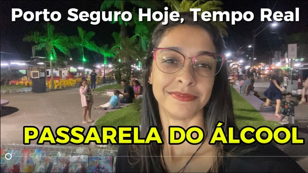 PORTO SEGURO BAHIA EM TEMPO REAL | Passarela do Álcool a noite | O que fazer a noite em Porto Seguro