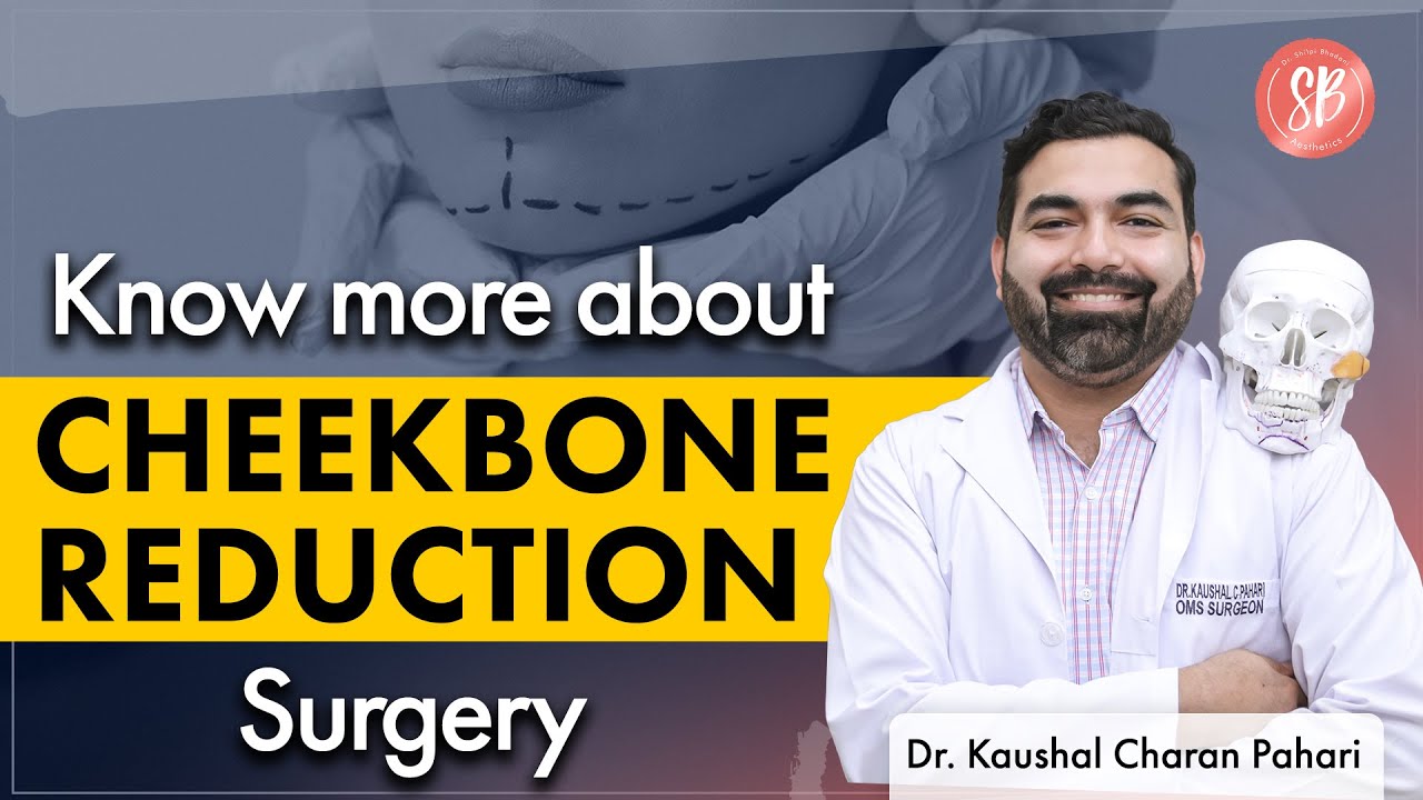 Cheekbone reduction surgery | Corrective jaw surgery | SB Aesthetics