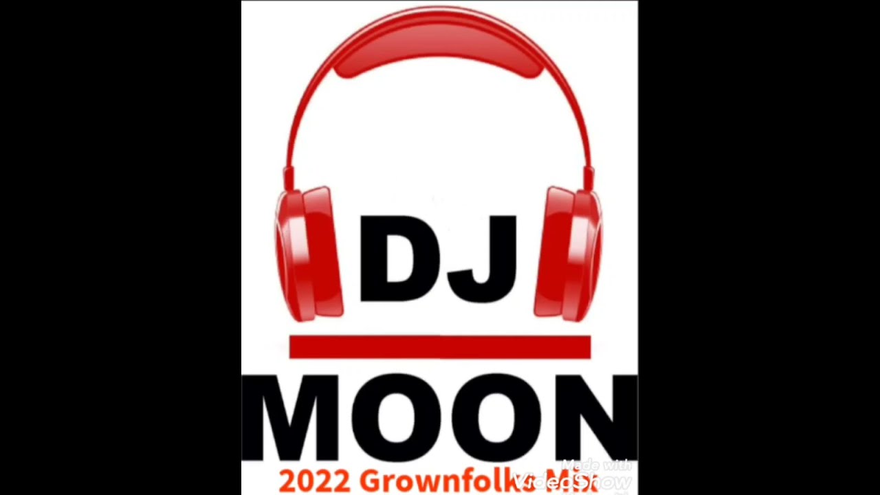 DJ Moon 2022 Grownfolks Party Mix