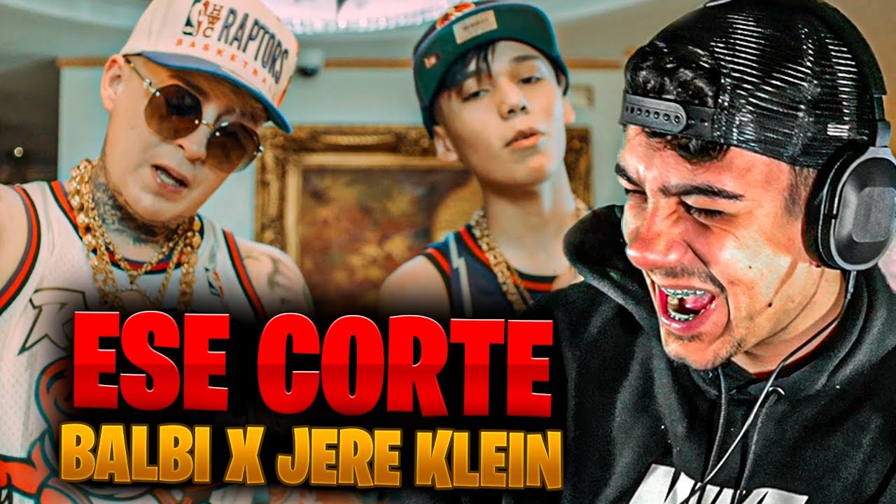 (REACCIÓN) ESE CORTE - BALBI EL CHAMAKO X JERE KLEIN (VIDEO OFICIAL)
